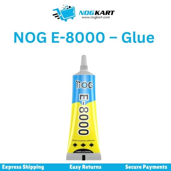 Nog E-8000 Glue 50ml multi-purpose adhesive for mobile repair and DIY projects, available at Nog Kart in Pakistan.