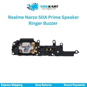 Realme Narzo 50A Prime speaker ringer buzzer replacement – available at Nog Kart